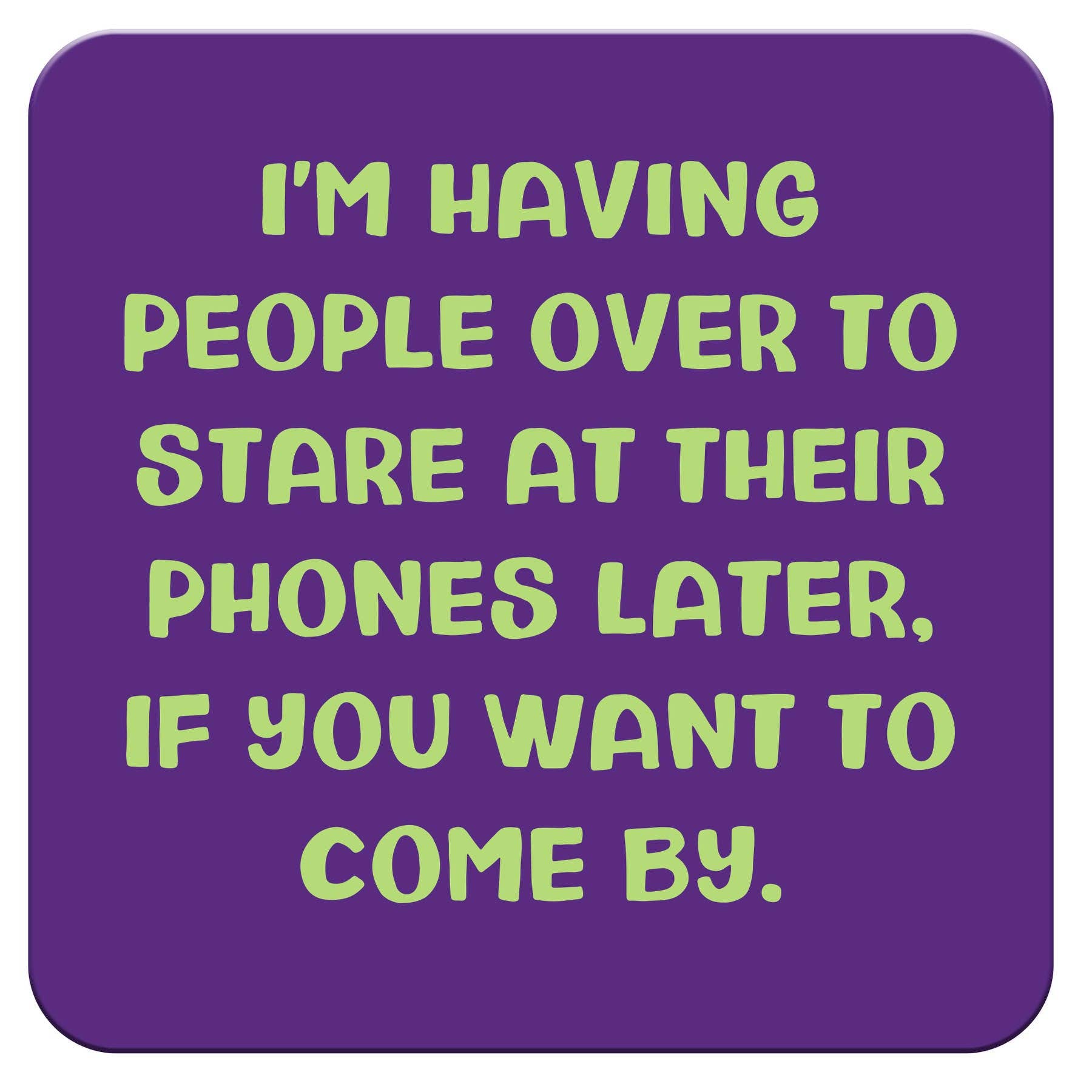 Funny Wine Coaster - Having people over