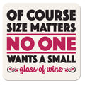 Funny Wine Coaster - Size Matters