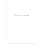 Seized The Wrong Day Greeting Card