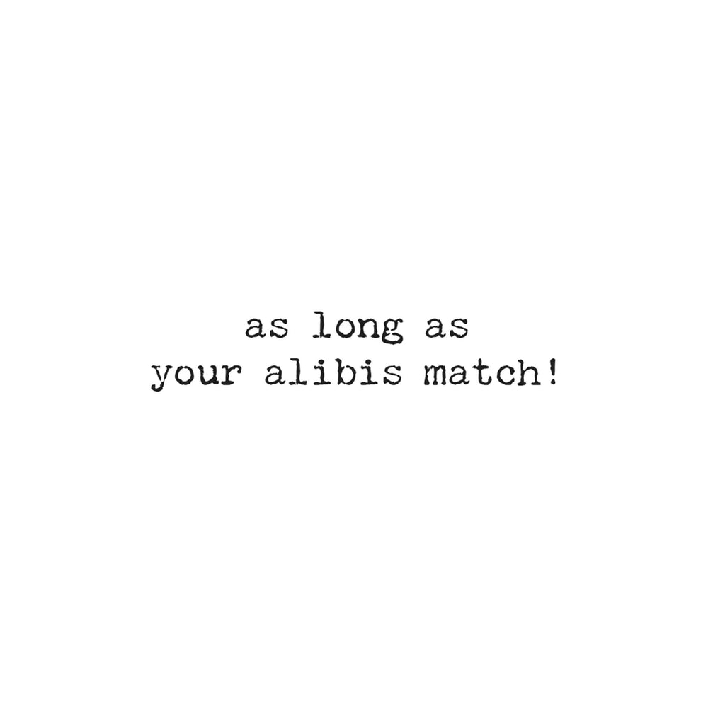 Alibis Greeting Card