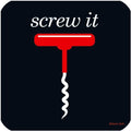 Funny Wine Coaster - Screw It