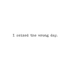 Seized The Wrong Day Greeting Card