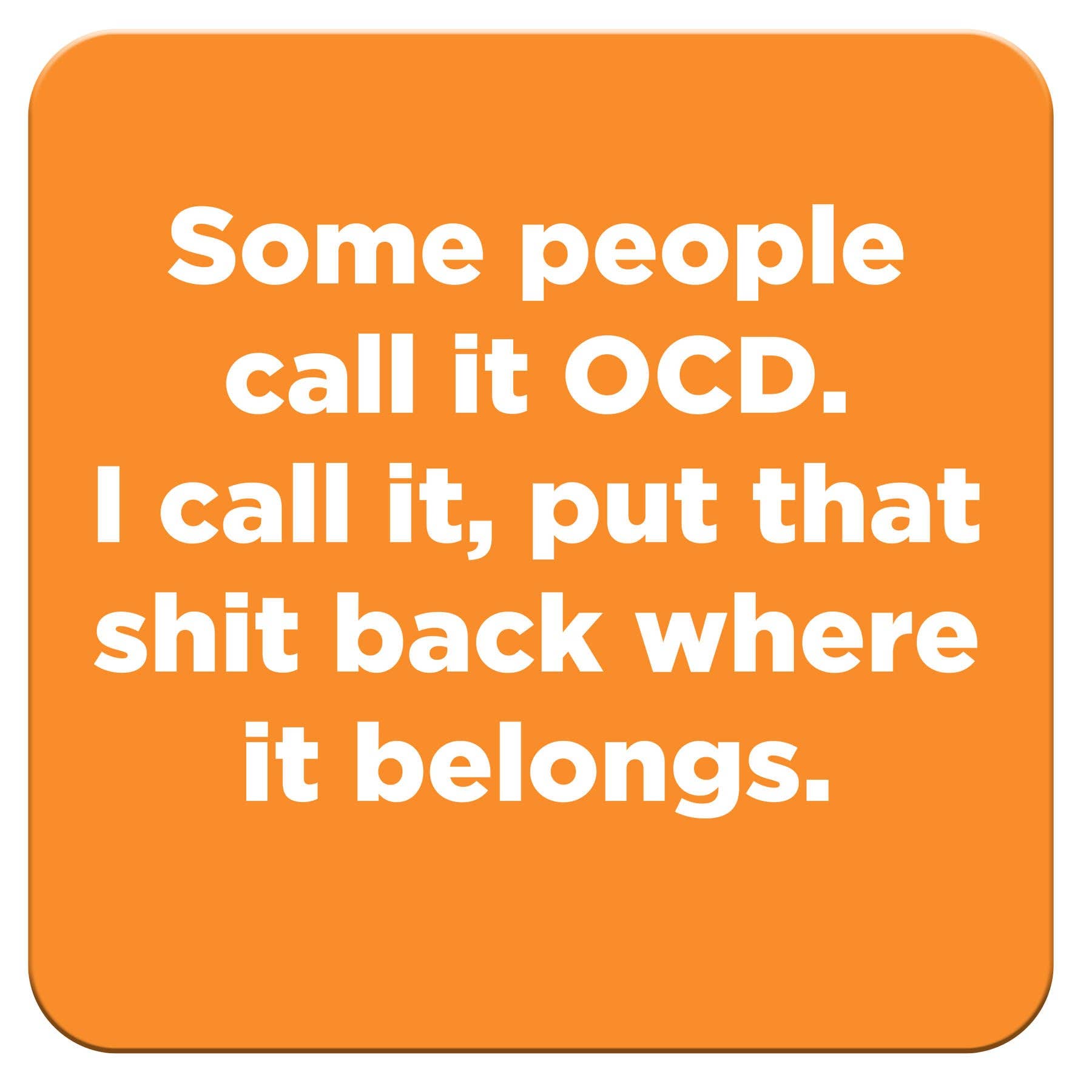 Funny Coaster - Some people call it