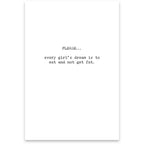 Dream Is To Eat And Not Get Fat Greeting Card